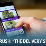 “Legal weed delivery in one hour or less” (Green Rush Episode 7)